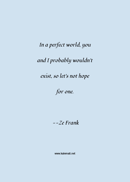 In A Perfect World Quote - Quotes About Life The Perfect World Of An