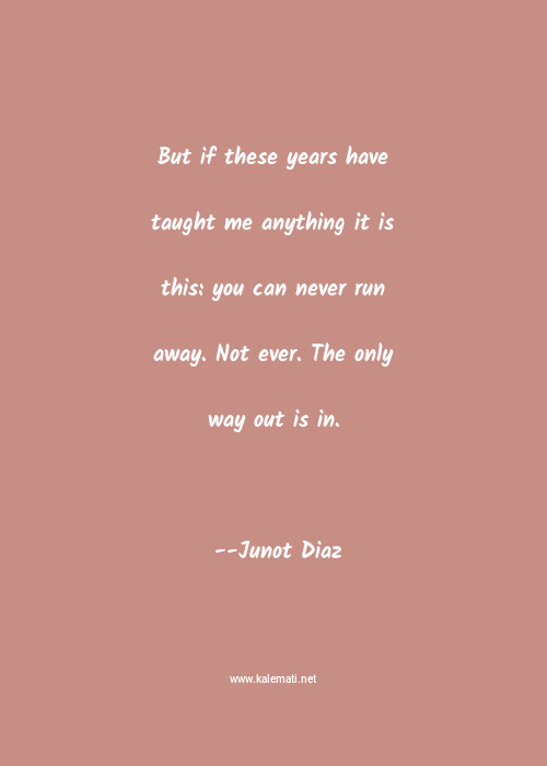 Junot Diaz Quotes Thoughts And Sayings Junot Diaz Quote Pictures