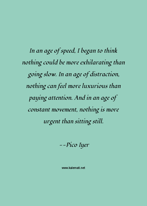 Pico Iyer Quotes Thoughts And Sayings Pico Iyer Quote Pictures