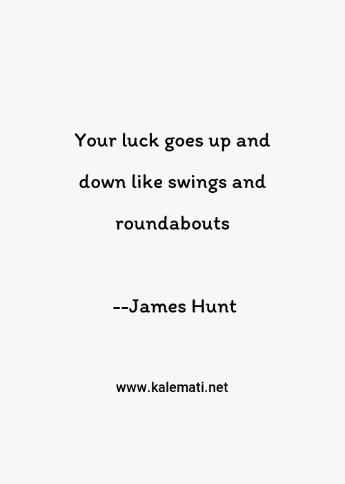 James Hunt Quote / Rush Movie Quotes Rotten Tomatoes : Here are quotes