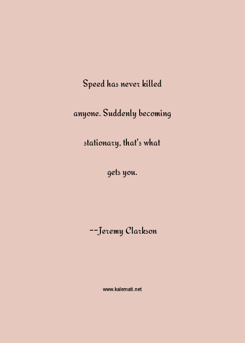 Jeremy Clarkson Quote / Jeremy Clarkson Posters Redbubble / Jeremy clarkson doubles as a hothead