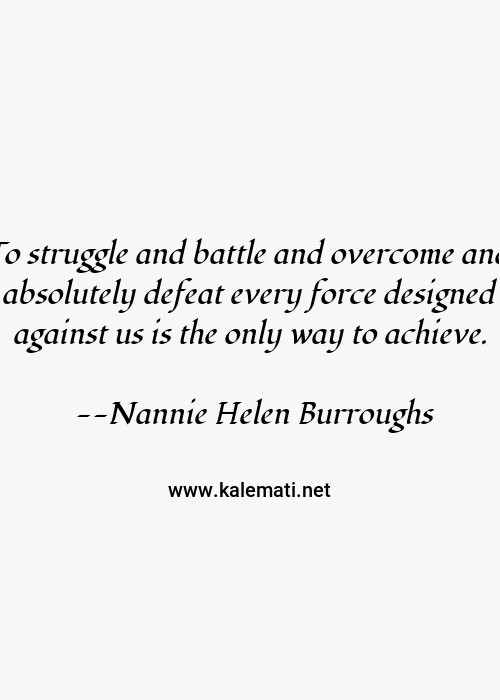 Nannie Helen Burroughs Quotes Nannie Helen Burroughs Quotes - Thoughts And Sayings | Nannie Helen  Burroughs Quote Pictures