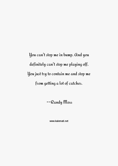 Randy Moss Quotes Thoughts And Sayings Randy Moss Quote Pictures